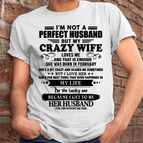 February - I Am Not A Perfect Husband But My Crazy Wife Love Me And That Is Enough - Gift For Husband From Wife - LUNA02 (SKU-QHUSBAND-02)