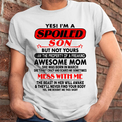 March - I am Spoiled Son - Gift For Son From Mom - LUNA03 - (SKU-T1206MS-03)