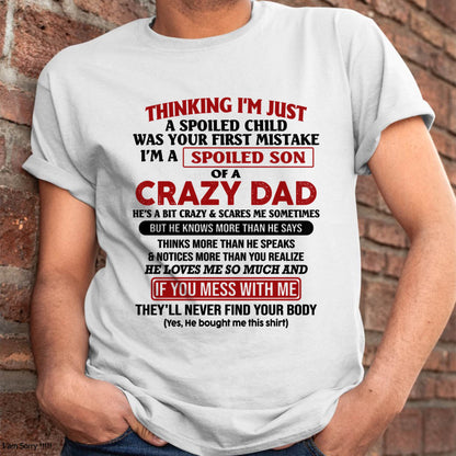 I Am Spoiled Son Of A Crazy Dad - Gift for Son From Dad - LUNA00 (SKU-TDS-SPOILED-00)