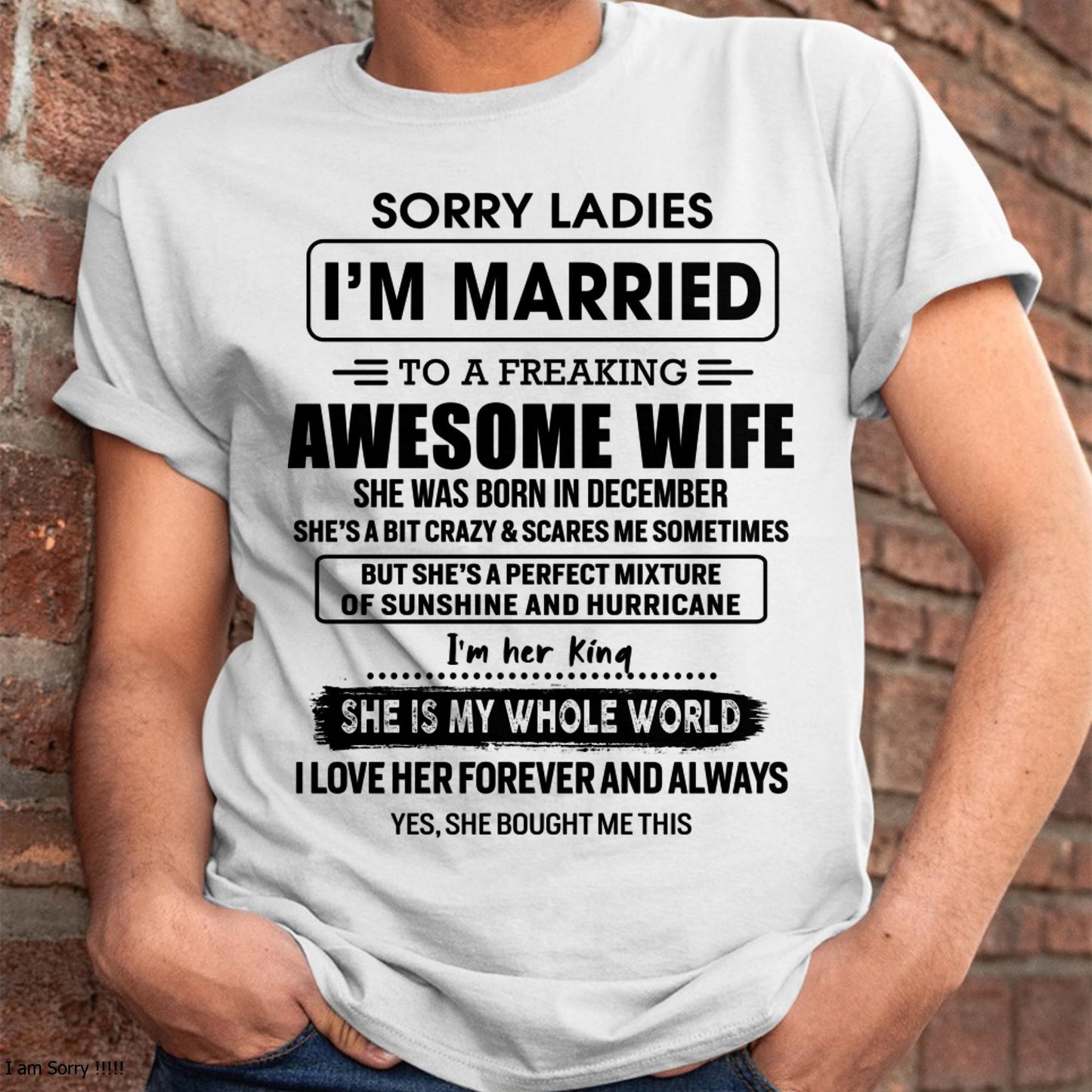 December - Sorry Ladies I Am Married To A Freaking Awesome Wife - Gift For Husband From Wife - LUNA12 (SKU-TWIFE-12)