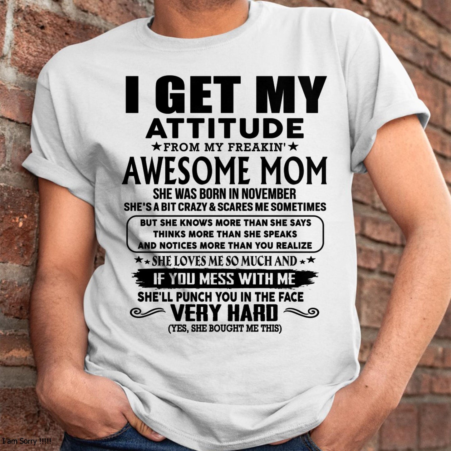 November - Thanks Mom - I GET MY ATTITUDE FROM MY FREAKIN' AWESOME MOM - Gift for Son and Daughter From Mom - LUNA11 (SKU-TMD-CU-11)