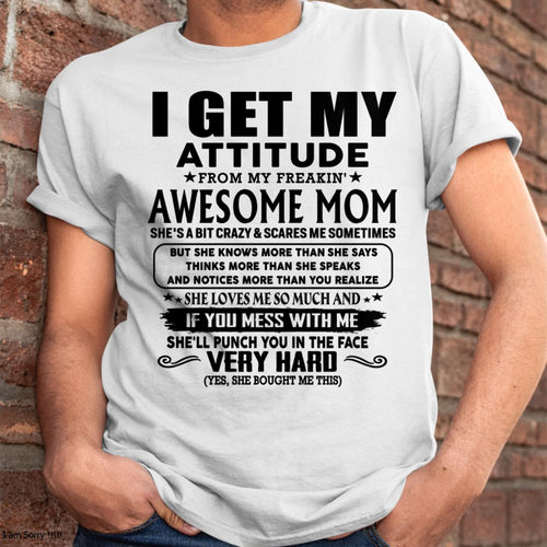 Thanks Mom - I GET MY ATTITUDE FROM MY FREAKIN' AWESOME MOM - Gift for Son and Daughter From Mom - LUNA00 (SKU-TMD-CU-00)