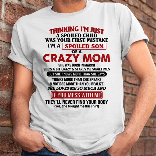 I Am Spoiled Son Of A Crazy Mom - Gift for Son From Mom - LUNA03 (SKUT-MS0608-03)
