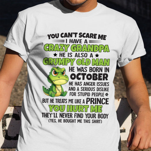 Gift for Grandson LUNA10 - You Can’t Scare Me I Have A Crazy Grandpa T-Shirt - Birthday Gift From October Grandpa / Man - (SKU09-121-10)