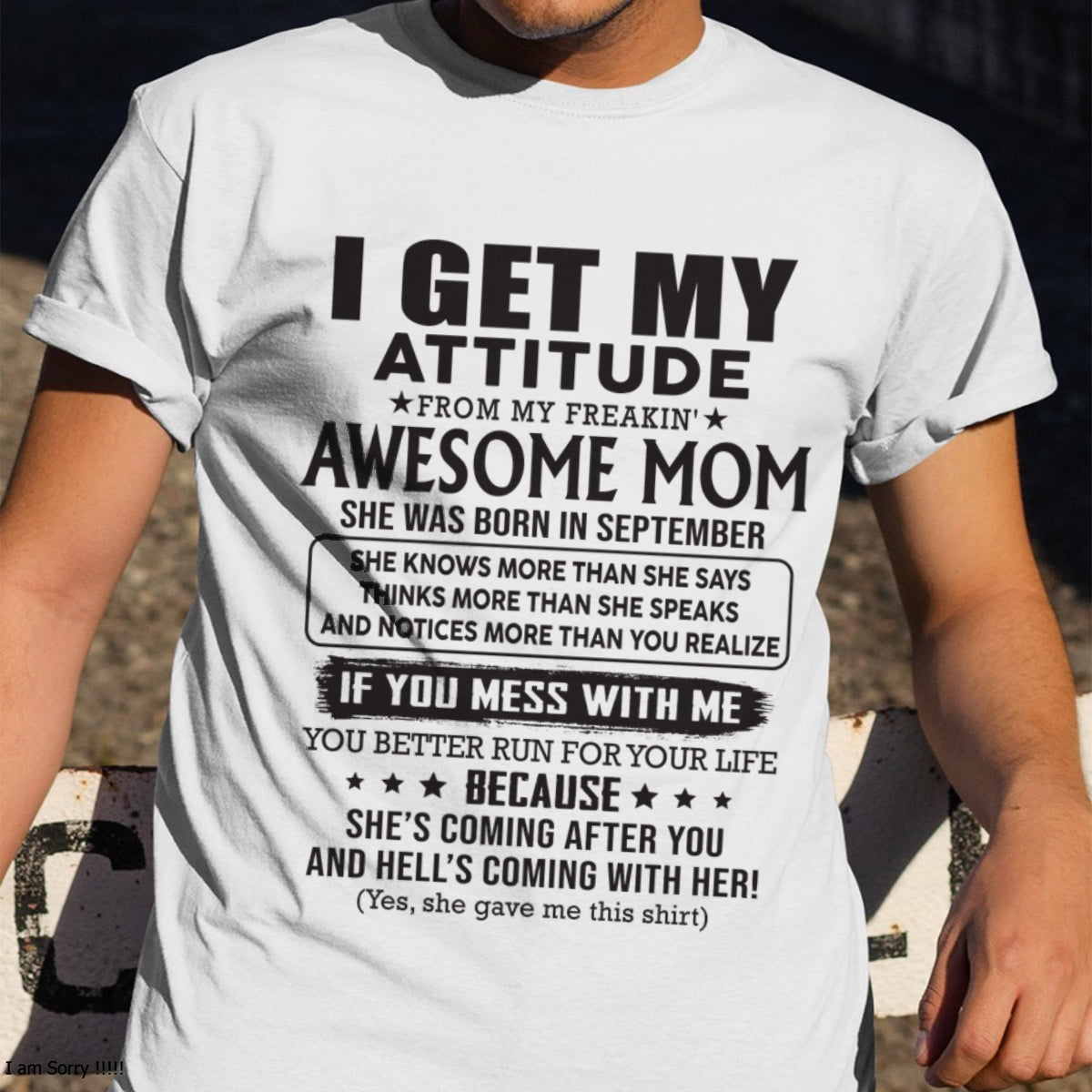SEPTEMBER - I GET MY ATTITUDE FROM AWESOME MOM - to my son from Mom - LUNA09 (SKU08-17-09)