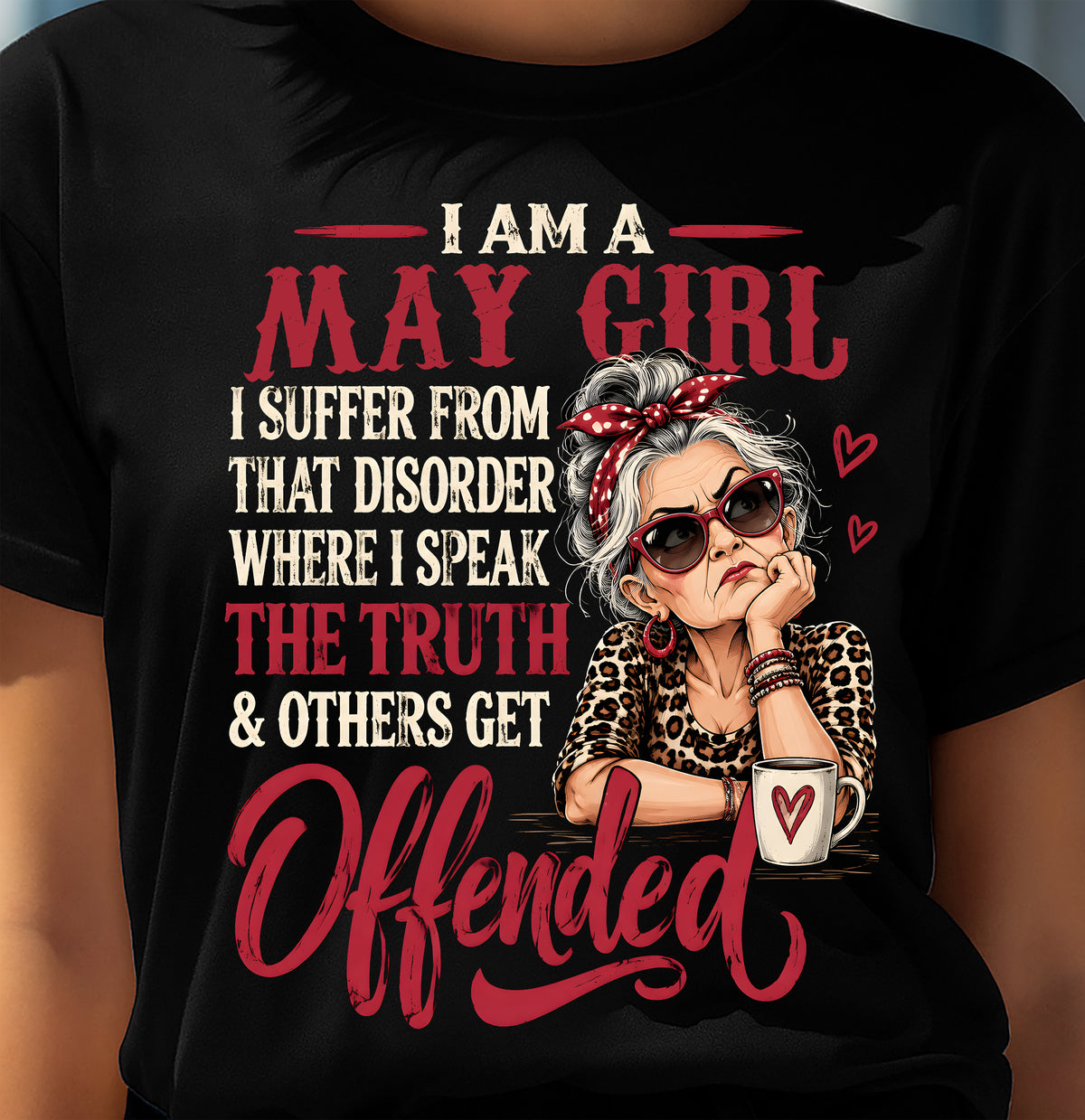 MAY - I SPEAK THE TRUTH, EVEN IF OTHERS GET OFFENDED - SHIRT FOR WOMEN - LUNA05 (SKU2609-326-05)