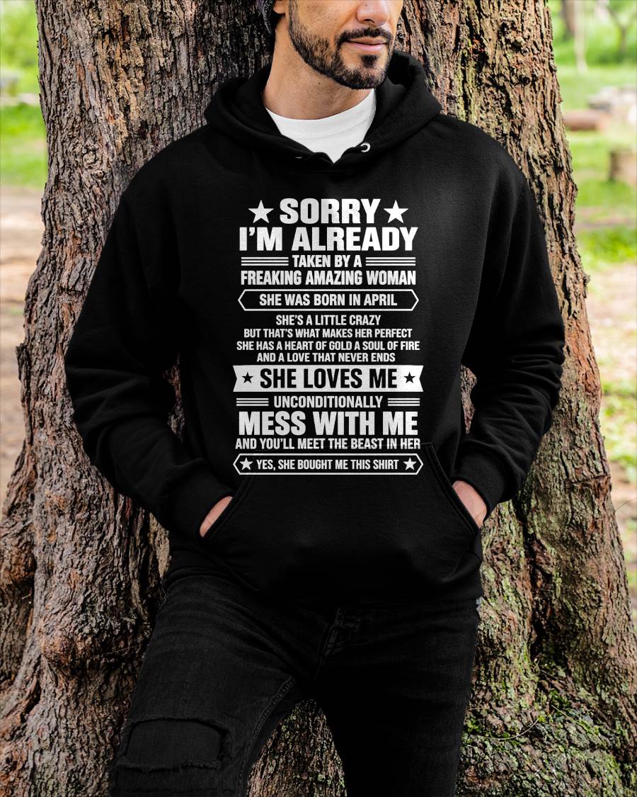 APRIL - SORRY I’M ALREADY TAKEN BY A FREAKING AMAZING WOMAN - SHIRT FROM WIFE TO HUSBAND - LUNA04 (SKU2609-162-04)