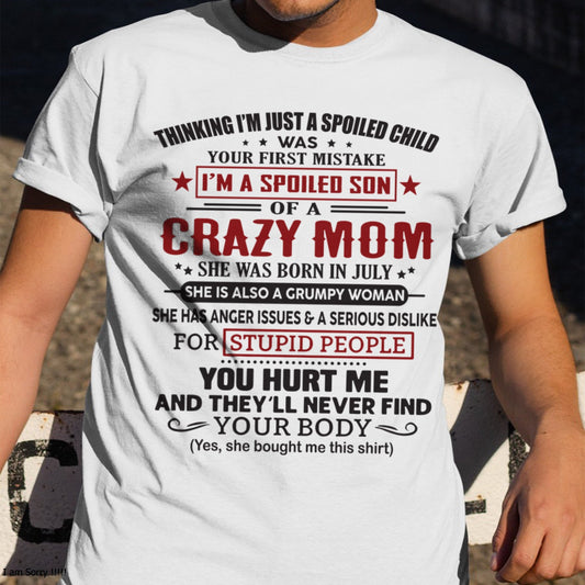 Spoiled Son of a Crazy July Mom Shirt – Birthday Gift from Mom / Woman - LUNA07 (SKU10-174-07)
