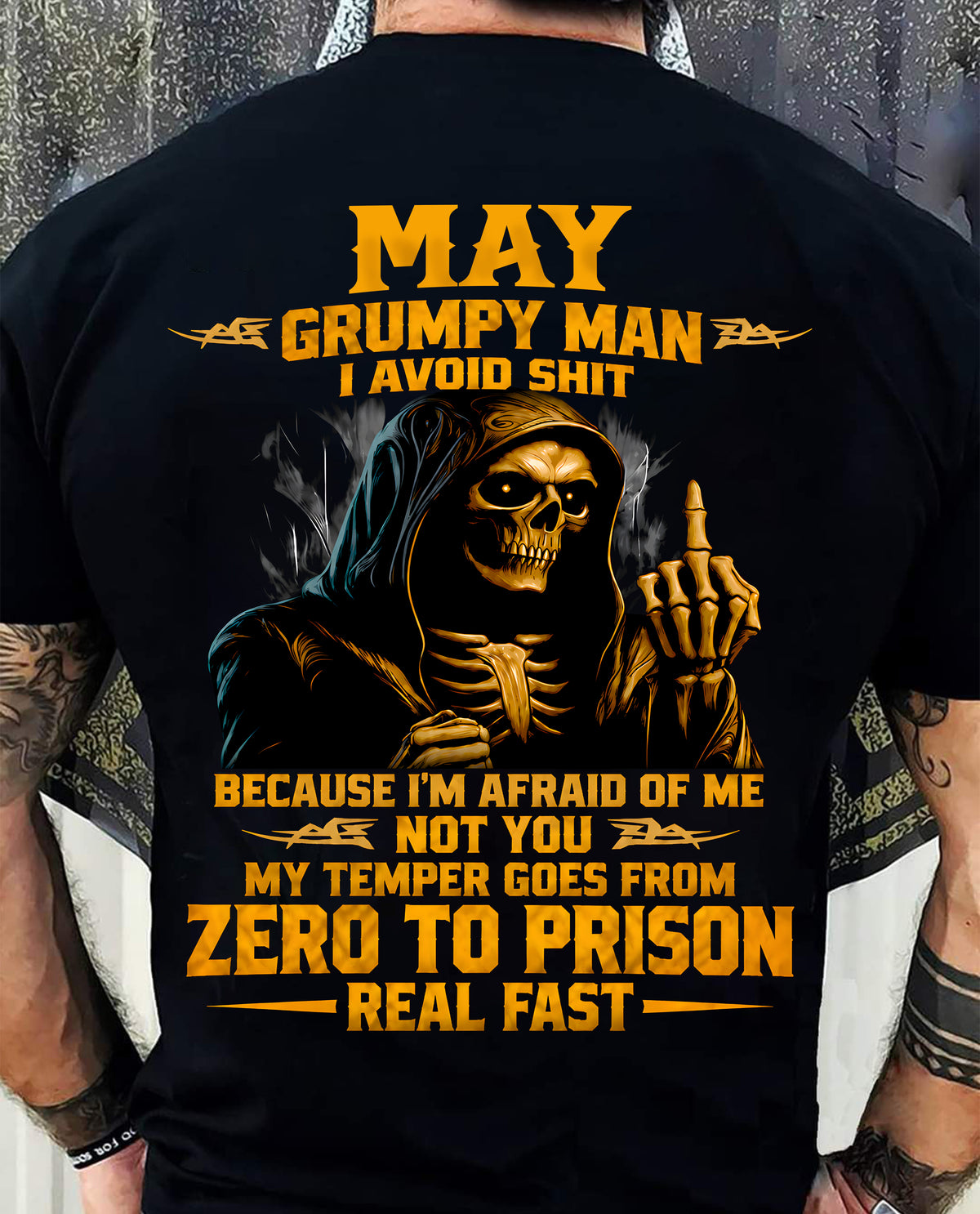 MAY - GRUMPY MAN — I AVOID SHIT BECAUSE I'M AFRAID OF MY TEMPER - SHIRT FOR MEN - LUNA05 (SKU2609-368-05)