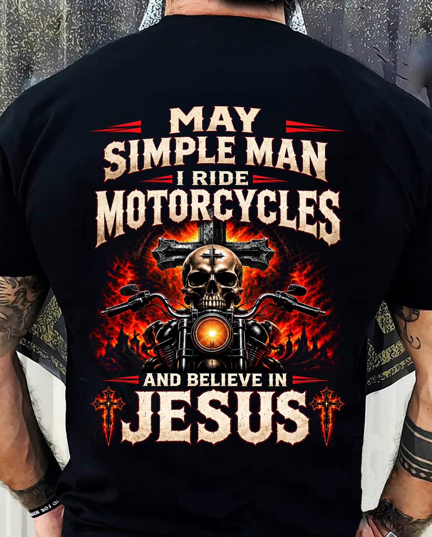 MAY - SIMPLE MAN I RIDE MOTORCYCLES AND BELIEVE IN JESUS - SHIRT FOR MEN - LUNA05 (SKU2609-102-05)
