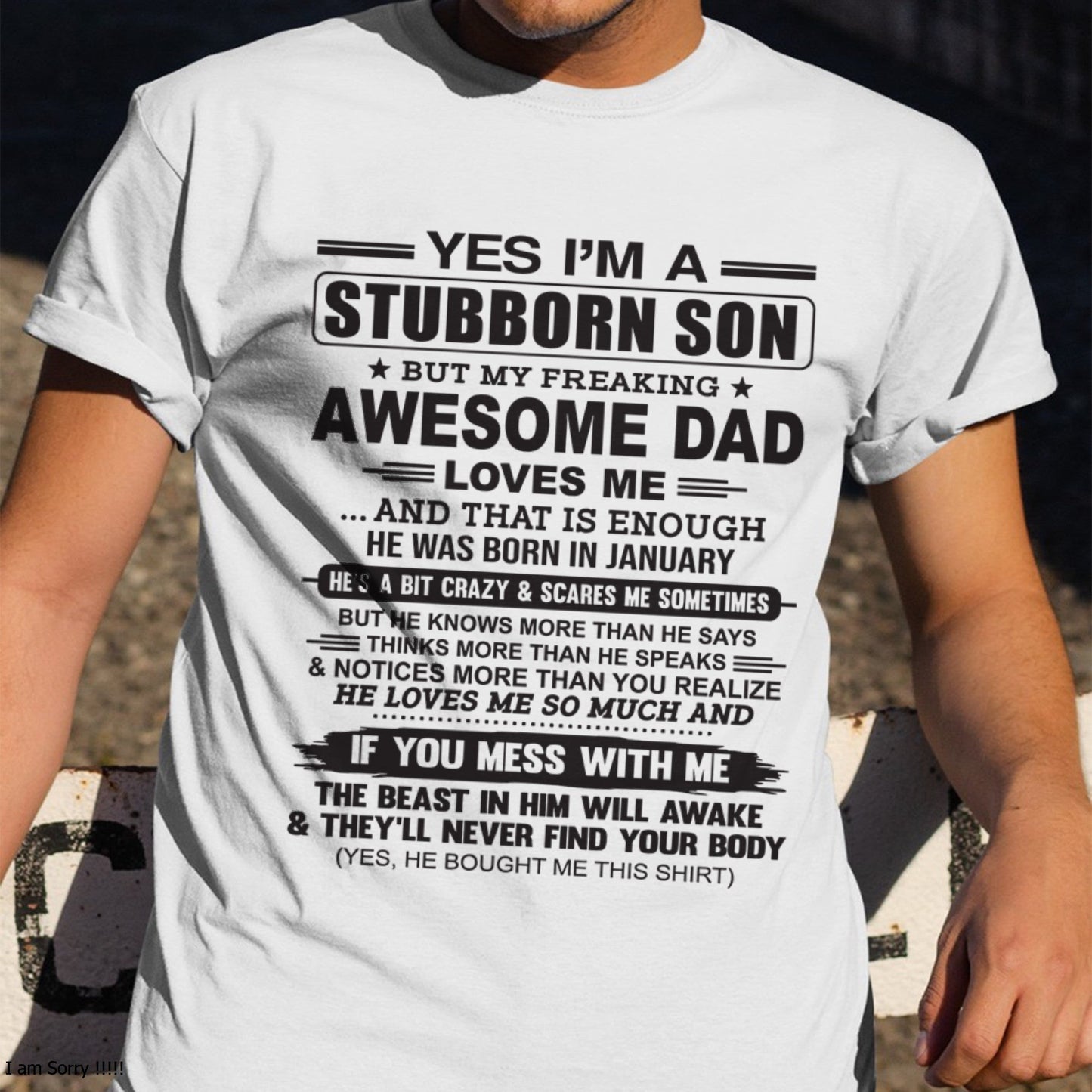 Yes I’m A Stubborn Son T-Shirt – Birthday Gift From January Dad / Man - LUNA01 (SKU10-142-01)