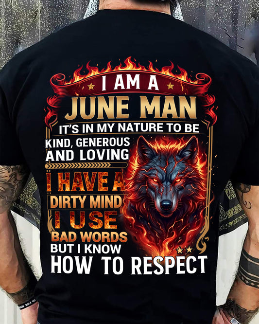 JUNE - DIRTY MIND BUT KNOW HOW TO RESPECT - PREMIUM DTG PRINT - BIRTHDAY T-SHIRT FOR MEN - LUNA06 (SKU2604-51-06)