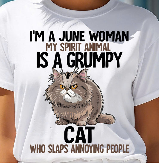 JUNE - MY SPIRIT ANIMAL IS A GRUMPY CAT - BIRTHDAY SHIRT FOR WOMEN - SNOW06 (SKU12-278-06)
