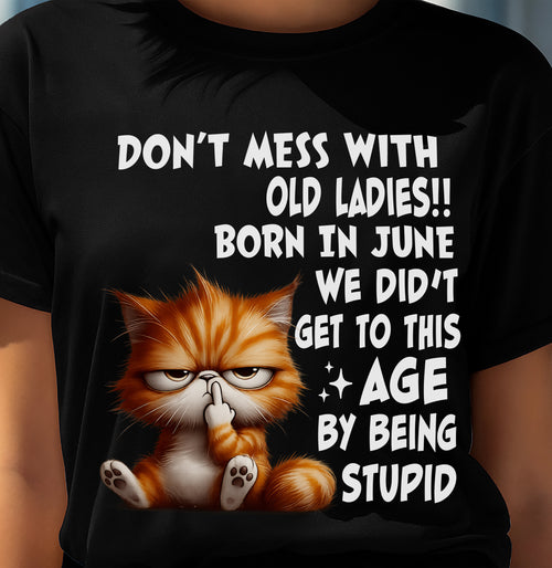 JUNE SHIRT, DON’T MESS WITH OLD LADIES - FMA LUNA06 (SKU2604-31-06)