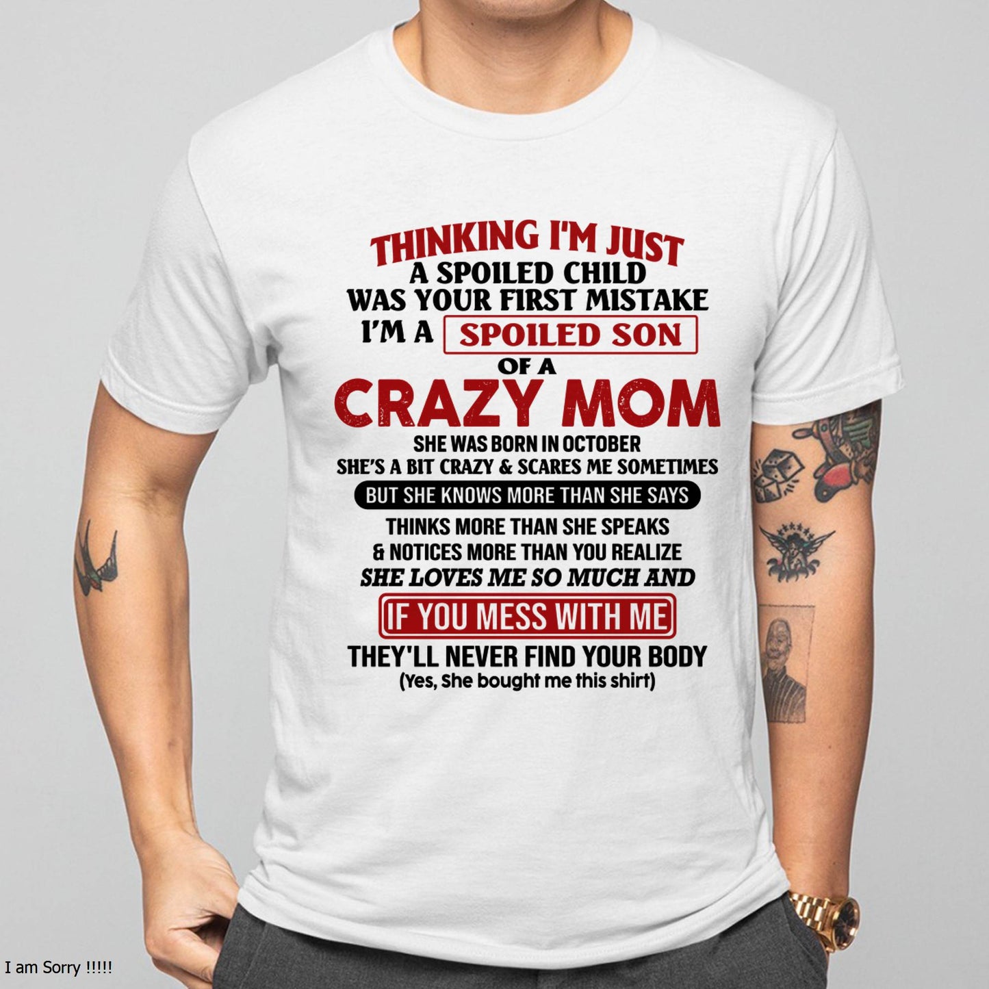October - I Am Spoiled Son Of A Crazy Mom - Gift for Son From Mom - LUNA10 (SKUT-MS0608-10)