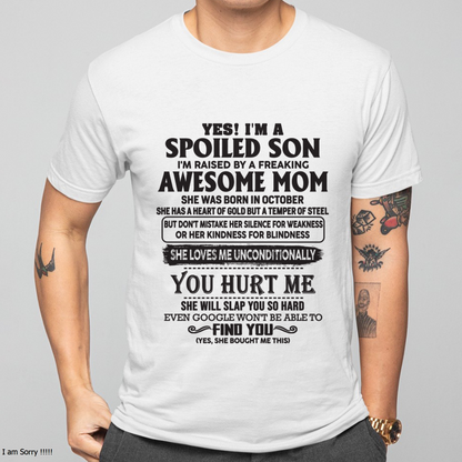 OCTOBER – Yes, I’m a Spoiled Son, Raised by a Freaking Awesome Mom – FROM MOM TO SON – LUNA10 (SKU26T-01-65-10)