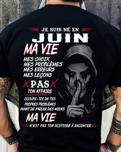 Je Suis Né en Juin – Ma Vie, Mes Choix – T-Shirt Homme Fort Caractère - LUNA06 (SKU12-269-06)