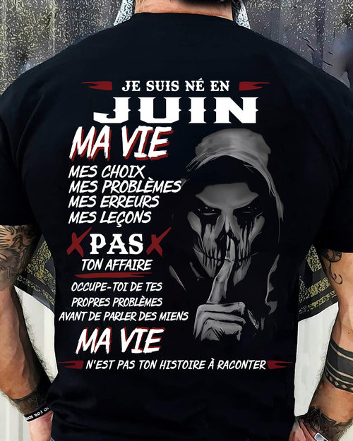 Je Suis Né en Juin – Ma Vie, Mes Choix – T-Shirt Homme Fort Caractère - LUNA06 (SKU12-269-06)
