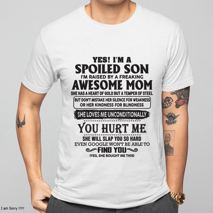 Yes, I’m a Spoiled Son, Raised by a Freaking Awesome Mom – FROM MOM TO SON – LUNA00 (SKU26T-01-65-00)