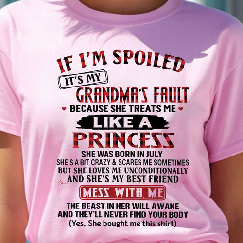 IF I'M SPOILED IT'S MY GRANDMA'S FAULT ♥ BECAUSE SHE TREATS ME ♥ LIKE A PRINCESS - From Grandma for granddaughter - LUNA07 (SKU07-92-07)