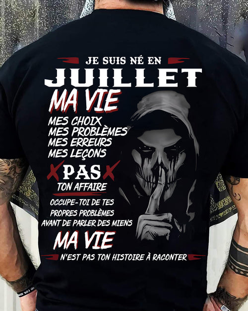 Je Suis Né en Juillet – Ma Vie, Mes Choix – T-Shirt Homme Fort Caractère - LUNA07 (SKU12-269-07)