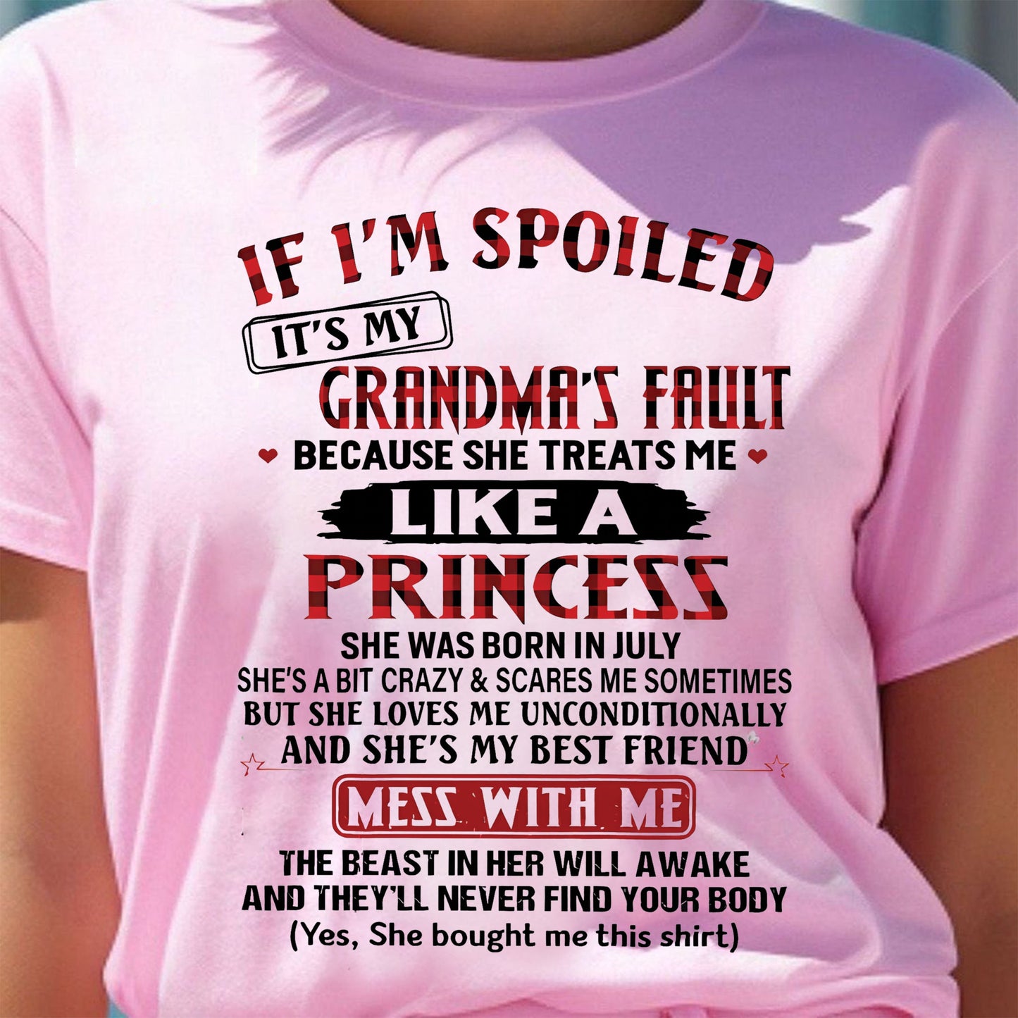 IF I'M SPOILED IT'S MY GRANDMA'S FAULT ♥ BECAUSE SHE TREATS ME ♥ LIKE A PRINCESS - From Grandma for granddaughter - NINA07 (SKU07-92-07)