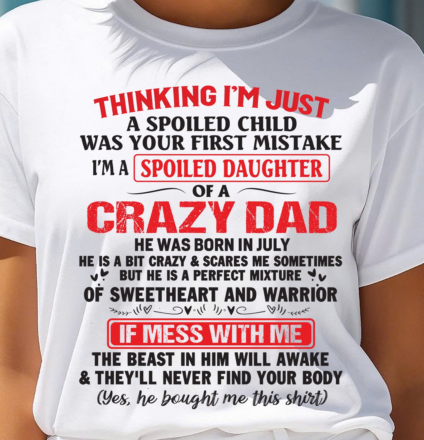 July - Spoiled Daughter of a Crazy Dad - Perfect Gift From Dad - LUNA07 (SKU12-04-07)