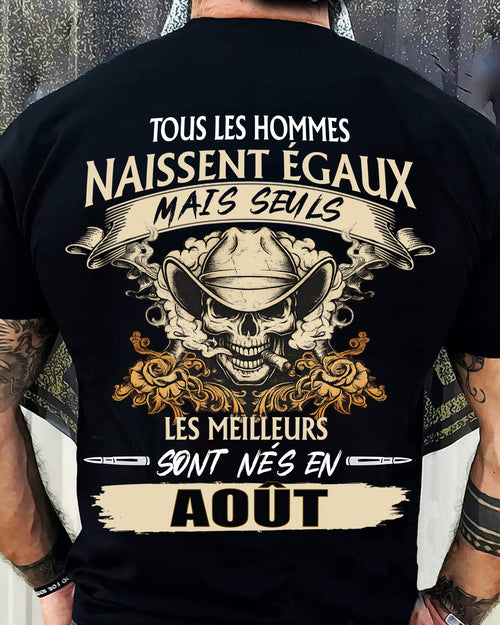 Tous les Hommes Naissent Égaux – Les Meilleurs Sont Nés en Août - T-Shirt Homme Caractère Fort - LUNA08 (SKU26T-01172-08)