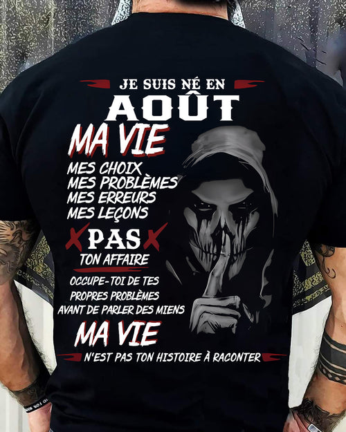 Je Suis Né en Août – Ma Vie, Mes Choix – T-Shirt Homme Fort Caractère - LUNA08 (SKU12-269-08)