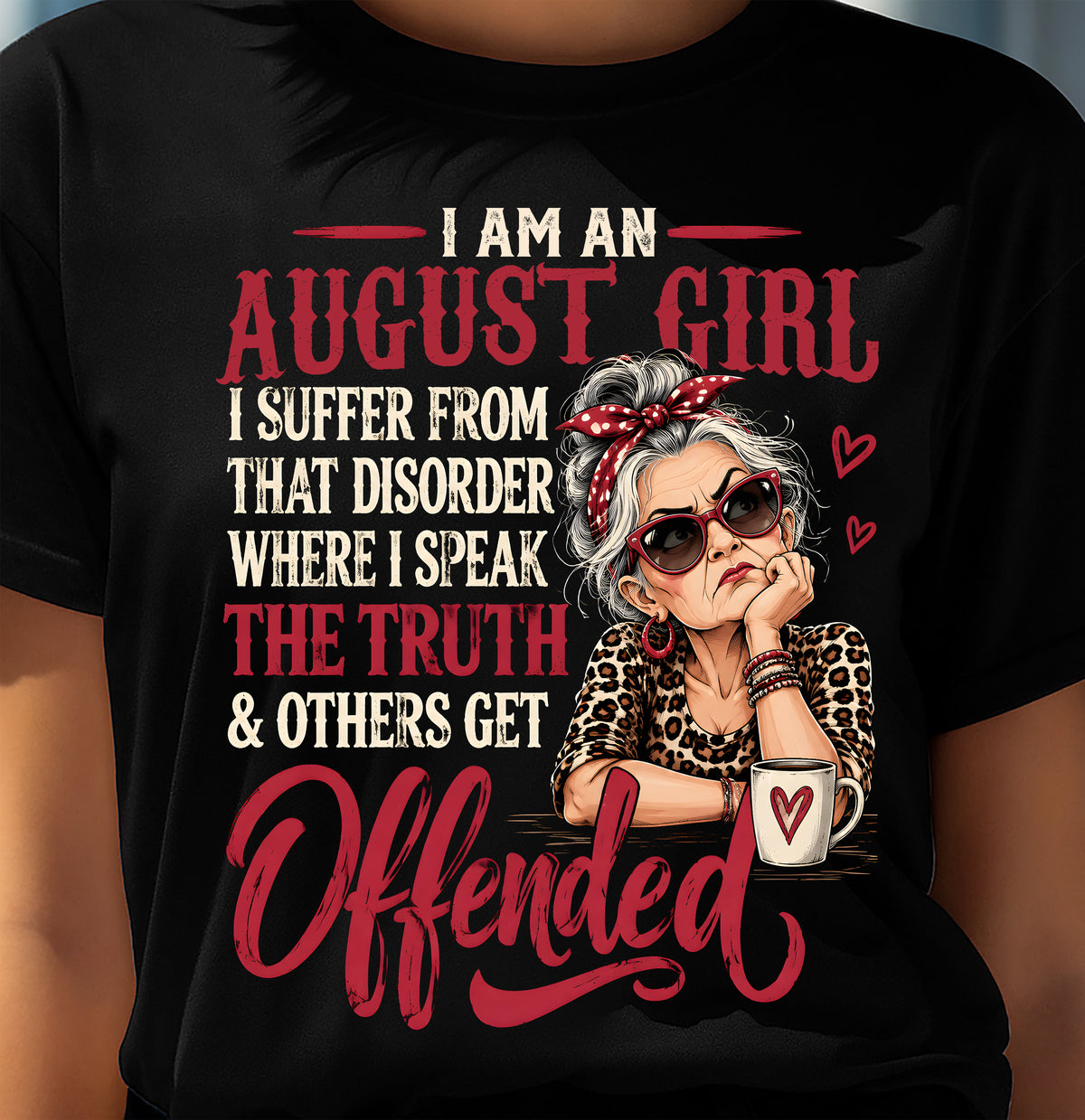 AUGUST - I SPEAK THE TRUTH, EVEN IF OTHERS GET OFFENDED - SHIRT FOR WOMEN - LUNA08 (SKU2609-326-08)