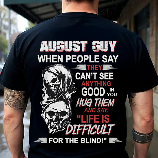 AUGUST -  HUG THEM AND SAY... - BIRTHDAY T-SHIRT FOR MEN - SNOW08 (SKU12-253-08)