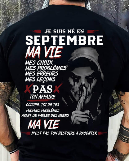 Je Suis Né en Septembre – Ma Vie, Mes Choix – T-Shirt Homme Fort Caractère - LUNA09 (SKU12-269-09)