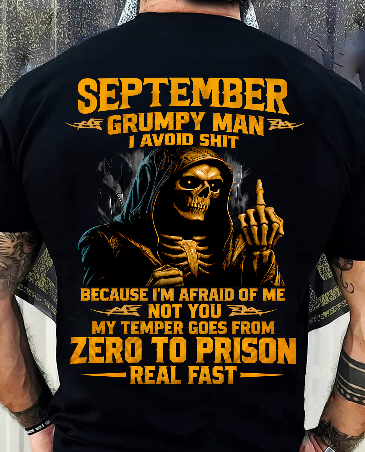 SEPTEMBER - GRUMPY MAN — I AVOID SHIT BECAUSE I'M AFRAID OF MY TEMPER - SHIRT FOR MEN - LUNA09 (SKU2609-368-09)