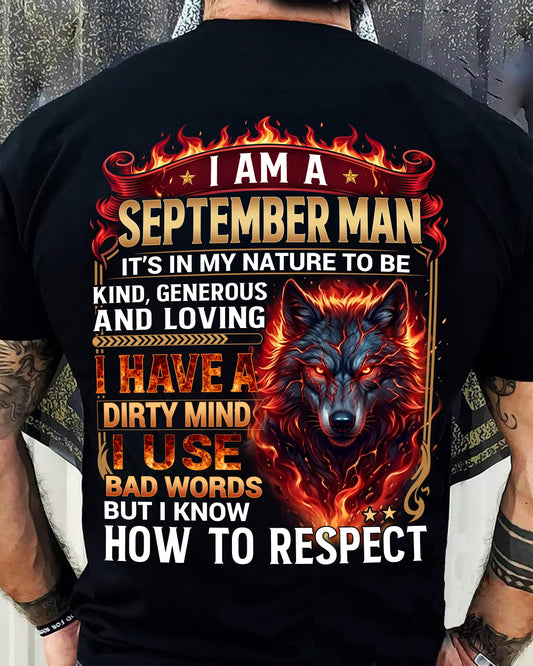 SEPTEMBER - DIRTY MIND BUT KNOW HOW TO RESPECT - PREMIUM DTG PRINT - BIRTHDAY T-SHIRT FOR MEN - LUNA09 (SKU2604-51-09)