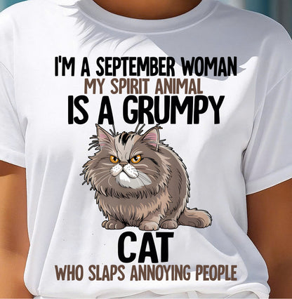 SEPTEMBER - MY SPIRIT ANIMAL IS A GRUMPY CAT - BIRTHDAY SHIRT FOR WOMEN - SNOW09 (SKU12-278-09)