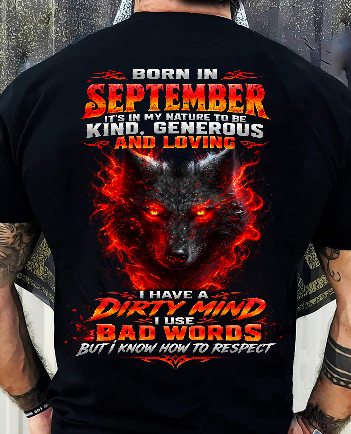SEPTEMBER - I’M KIND, GENEROUS AND LOVING, WITH A DIRTY MIND, A FOUL MOUTH, AND RESPECT FOR OTHERS - SHIRT FOR MEN - LUNA09 (SKU2610-80-09)
