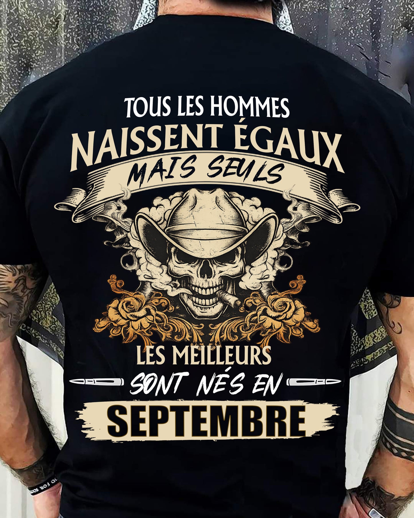 Tous les Hommes Naissent Égaux – Les Meilleurs Sont Nés en Septembre - T-Shirt Homme Caractère Fort - LUNA09 (SKU26T-01172-09)