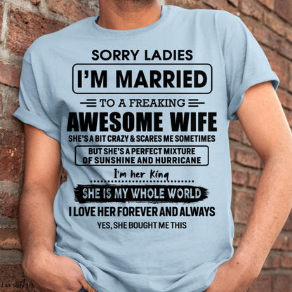 Sorry Ladies I Am Married To A Freaking Awesome Wife - Gift For Husband From Wife - LUNA00 (SKU-TWIFE-00)