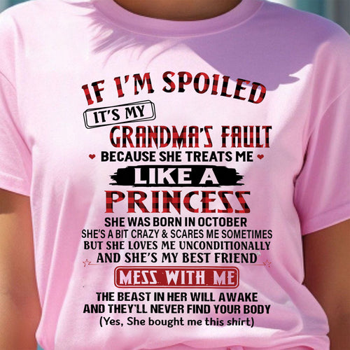 IF I'M SPOILED IT'S MY GRANDMA'S FAULT ♥ BECAUSE SHE TREATS ME ♥ LIKE A PRINCESS - From Grandma for granddaughter - LUNA10 (SKU07-92-10)