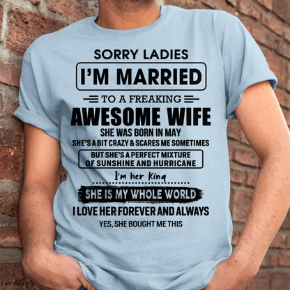 May - Sorry Ladies I Am Married To A Freaking Awesome Wife - Gift For Husband From Wife - LUNA05 (SKU-TWIFE-05)