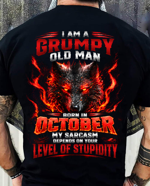 OCTOBER - I AM A GRUMPY OLD MAN MY SARCASM DEPENDS ON YOUR LEVEL OF STUPIDITY - SHIRT FOR MEN - LUNA10 (SKU2609-286-10)