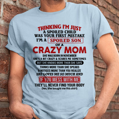 I Am Spoiled Son Of A Crazy Mom - Gift for Son From Mom - LUNA11 (SKUT-MS0608-11)