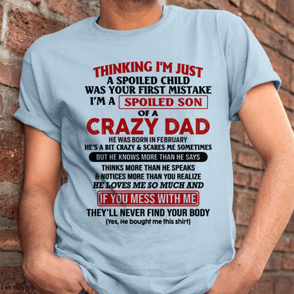 February - I Am Spoiled Son Of A Crazy Dad - Gift for Son From Dad - LUNA02 (SKU-TDS-SPOILED-02)