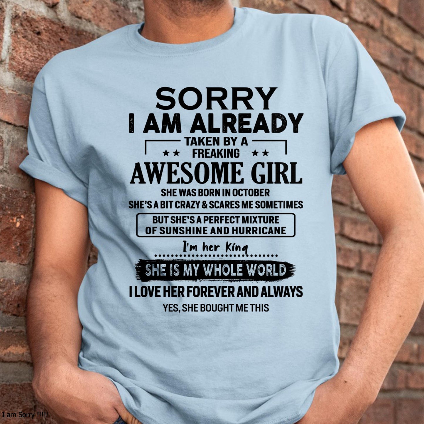 October - Sorry I Am Already Taken By A Freaking Awesome Girl - Gift For Husband From Wife - LUNA10 (SKU-TSRGIRL-10)