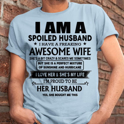 I Am A Spoiled Husband I Have A Freaking Awesome Wife - Gift For Husband From Wife - LUNA00 (SKU-HUS-TS-00)