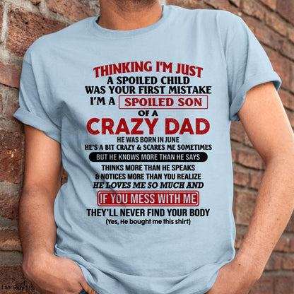 June - I Am Spoiled Son Of A Crazy Dad - Gift for Son From Dad - LUNA06 (SKU-TDS-SPOILED-06)