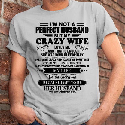 February - I Am Not A Perfect Husband But My Crazy Wife Love Me And That Is Enough - Gift For Husband From Wife - LUNA02 (SKU-QHUSBAND-02)