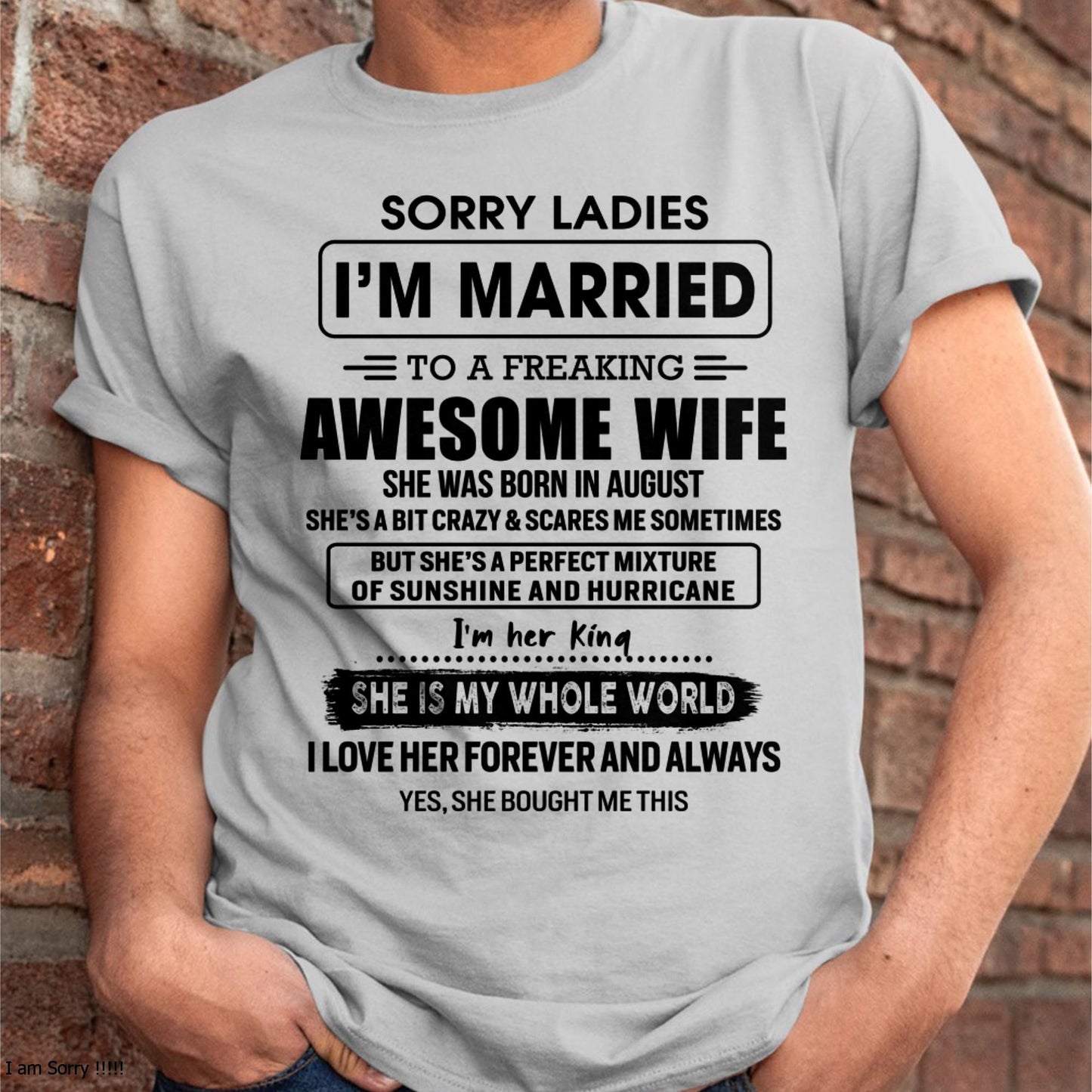 August - Sorry Ladies I Am Married To A Freaking Awesome Wife - Gift For Husband From Wife - LUNA08 (SKU-TWIFE-08)