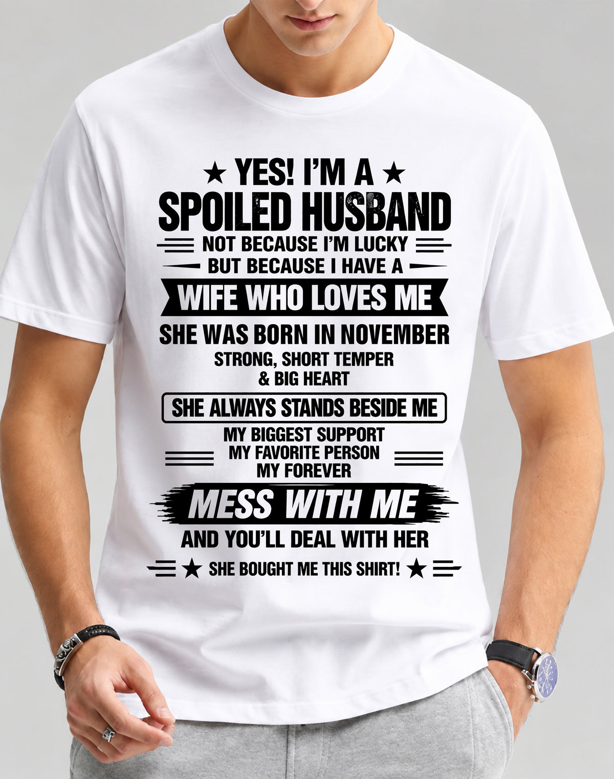 NOVEMBER - YES! I’M A SPOILED HUSBAND BECAUSE I HAVE A WIFE WHO LOVES ME - SHIRT FROM WIFE TO HUSBAND - LUNA11 (SKU2609-139-11)