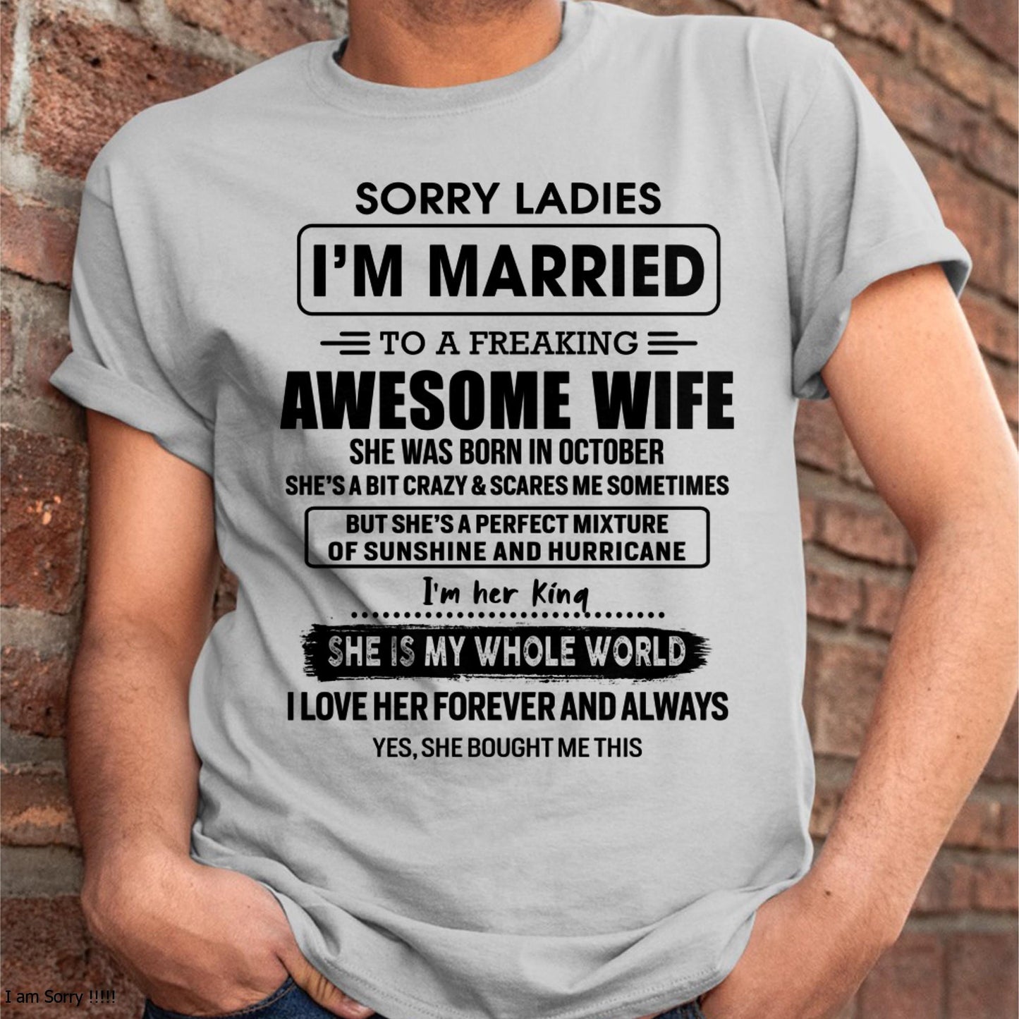 October - Sorry Ladies I Am Married To A Freaking Awesome Wife - Gift For Husband From Wife - LUNA10 (SKU-TWIFE-10)